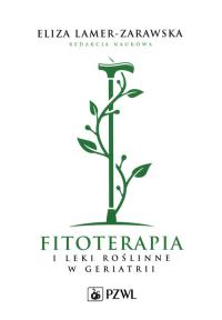 Fitoterapia i leki roślinne w geriatrii. Wydawca: PZWL. Dobreksiazki.pl Opakowanie Fitoterapia i leki roślinne w geriatrii