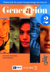 Generacion 2 Podręcznik. Autor: Aurora Martin de Santa Olalla, Ujazdowska Dominika. Dobreksiazki.pl Okładka książki Generacion 2 Podręcznik