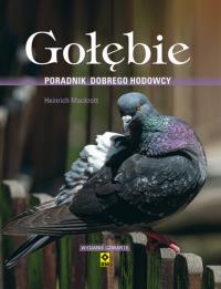 Gołębie Poradnik dobrego hodowcy w.4. Autor: Mackrott Heinrich. Dobreksiazki.pl Okładka książki Gołębie Poradnik dobrego hodowcy w.4