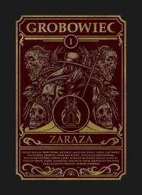 Grobowiec 1 Zaraza. Autor: Kozłowski Jakub. Dobreksiazki.pl Okładka książki Grobowiec 1 Zaraza