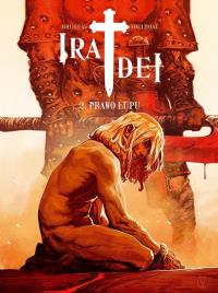 Ira Dei T.2 Prawo łupu. Autor: Vincent Bourgeau & Cedric Ramadier, Ronan Toulhoat. Dobreksiazki.pl Okładka książki Ira Dei T.2 Prawo łupu