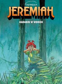Jeremiah - 22 - Karabin w wodzie. Autor: Hermann Huppen. Dobreksiazki.pl Okładka książki Jeremiah - 22 - Karabin w wodzie