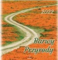 Kalendarz 2022 Ścienny Barwy przyrody. Wydawca: Artsezon. Dobreksiazki.pl Opakowanie Kalendarz 2022 Ścienny Barwy przyrody