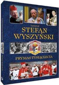 Kardynał Stefan Wyszyński. Prymas Tysiąclecia. Autor: Izabela Sieranc. Dobreksiazki.pl Okładka książki Kardynał Stefan Wyszyński. Prymas Tysiąclecia