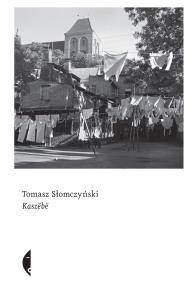 Kaszebe. Autor: Tomasz Słomczyński. Dobreksiazki.pl Okładka książki Kaszebe