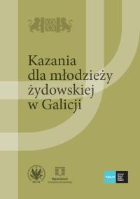 Kazania dla młodzieży żydowskiej w Galicji. Autor: Opracowanie zbiorowe. Dobreksiazki.pl Okładka książki Kazania dla młodzieży żydowskiej w Galicji