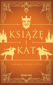 Książę i kat. Autor: Joanna Sałajczyk. Dobreksiazki.pl Okładka książki Książę i kat