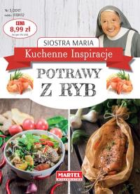 Kuchenne Inspiracje - Potrawy z ryb. Autor: Siostra Maria. Dobreksiazki.pl Okładka książki Kuchenne Inspiracje - Potrawy z ryb