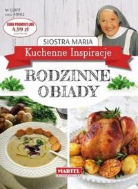Kuchenne Inspiracje - Rodzinne obiady. Autor: Siostra Maria. Dobreksiazki.pl Okładka książki Kuchenne Inspiracje - Rodzinne obiady
