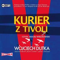 Kurier z Tivoli audiobook. Autor: Dutka Wojciech. Dobreksiazki.pl Okładka książki Kurier z Tivoli audiobook