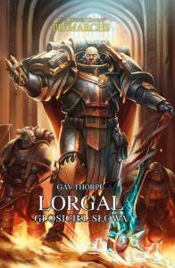Lorgal. Głosiciel Słowa. Autor: Gav Thorpe. Dobreksiazki.pl Okładka książki Lorgal. Głosiciel Słowa