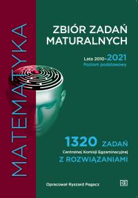 Matematyka Zbiór zadań maturalnych Lata 2010–2021 Poziom podstawowy 1320 zadań Centralnej Komisji Egzaminacyjnej z rozwiązaniami. Autor: Pod Red. Ryszard Pagacz. Dobreksiazki.pl Okładka książki Matematyka Zbiór zadań maturalnych Lata 2010–2021 Poziom podstawowy 1320 zadań Centralnej Komisji Egzaminacyjnej z rozwiązaniami