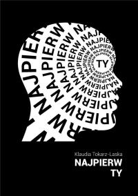 Najpierw ty. Autor: Klaudia Tokarz-Laska. Dobreksiazki.pl Okładka książki Najpierw ty