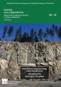 Nauka dla ciekawych.Pegmatyty Dolnego...nr 12. Autor: Adam Pieczka, Eligiusz Szełęg, Adam Szuszkiewicz. Dobreksiazki.pl Okładka książki Nauka dla ciekawych.Pegmatyty Dolnego...nr 12