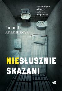Niesłusznie skazani. Autor: Ludmiła Anannikova. Dobreksiazki.pl Okładka książki Niesłusznie skazani