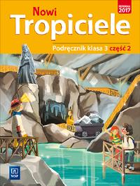 NOWI TROPICIELE PODRĘCZNIK KLASA 3 CZĘŚĆ 2 EDUKACJA WCZESNOSZKOLNA 1687A8. Autor: Praca zbiorowa. Dobreksiazki.pl Okładka książki NOWI TROPICIELE PODRĘCZNIK KLASA 3 CZĘŚĆ 2 EDUKACJA WCZESNOSZKOLNA 1687A8