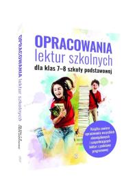 Opracowania lektur szkolnych dla klas SP 7-8. Autor: Zioła-Zemczak Katarzyna, Izabela Paszko. Dobreksiazki.pl Okładka książki Opracowania lektur szkolnych dla klas SP 7-8