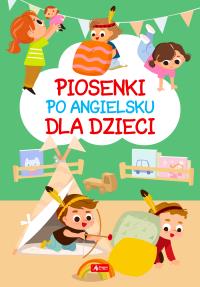 Piosenki po angielsku dla dzieci. Autor: Opracowanie zbiorowe. Dobreksiazki.pl Okładka książki Piosenki po angielsku dla dzieci