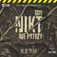 Podkomisarz Robert Lew T.2 Gdy nikt... audiobook. Autor: M.M. Perr. Dobreksiazki.pl Okładka książki Podkomisarz Robert Lew T.2 Gdy nikt... audiobook