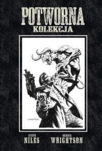 Potworna Kolekcja. Autor: Niles Steve, WRIGHTSON BERNIE. Dobreksiazki.pl Okładka książki Potworna Kolekcja
