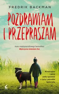 Pozdrawiam i przepraszam Wyd.2 - uszkodzone. Autor: Backman Fredrick. Dobreksiazki.pl Okładka książki Pozdrawiam i przepraszam Wyd.2 - uszkodzone