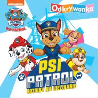 Psi Patrol. Odkrywanka. Psi Patrol gotowy.... Autor: Opracowanie zbiorowe. Dobreksiazki.pl Okładka książki Psi Patrol. Odkrywanka. Psi Patrol gotowy...