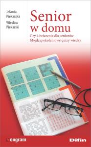 Senior w domu. Autor: Piekarska Jolanta, Piekarski Wieslaw. Dobreksiazki.pl Okładka książki Senior w domu