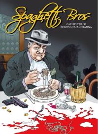 Spaghetti Bros T.1. Autor: Carlos Trillo, Domingo Mandrafina. Dobreksiazki.pl Okładka książki Spaghetti Bros T.1