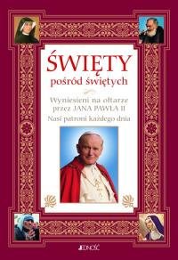 Święty pośród świętych wyd.3/2021. Autor: Hubert Wołącewicz (opracowanie). Dobreksiazki.pl Okładka książki Święty pośród świętych wyd.3/2021