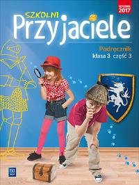 SZKOLNI PRZYJACIELE PODRĘCZNIK KLASA 3 CZĘŚĆ 3 EDUKACJA WCZESNOSZKOLNA 171960. Autor: Ewa Schumacher, Zarzycka Irena, Kinga Preibisz-Wala. Dobreksiazki.pl Okładka książki SZKOLNI PRZYJACIELE PODRĘCZNIK KLASA 3 CZĘŚĆ 3 EDUKACJA WCZESNOSZKOLNA 171960