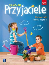SZKOLNI PRZYJACIELE PODRĘCZNIK KLASA 3 CZĘŚĆ 4 EDUKACJA WCZESNOSZKOLNA 171961. Autor: Ewa Schumacher, Zarzycka Irena, Kinga Preibisz-Wala. Dobreksiazki.pl Okładka książki SZKOLNI PRZYJACIELE PODRĘCZNIK KLASA 3 CZĘŚĆ 4 EDUKACJA WCZESNOSZKOLNA 171961
