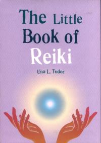 The Little Book of Reiki. Autor: Tudor Una L.. Dobreksiazki.pl Okładka książki The Little Book of Reiki
