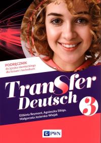Transfer Deutsch 3 Podręcznik do języka niemieckiego. Autor: Reymont Elżbieta, Sibiga Agnieszka, Jezierska-Wiejak Małgorzata. Dobreksiazki.pl Okładka książki Transfer Deutsch 3 Podręcznik do języka niemieckiego