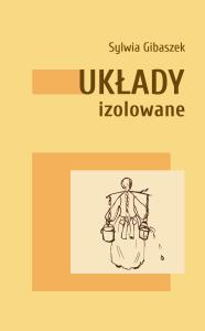 Układy izolowane. Autor: Gibaszek Sylwia. Dobreksiazki.pl Okładka książki Układy izolowane