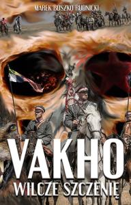 Vakho Wilcze szczenię. Autor: Boszko-Rudnicki Marek. Dobreksiazki.pl Okładka książki Vakho Wilcze szczenię