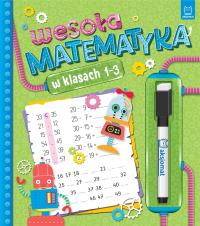 Wesoła matematyka w klasach 1-3. Autor: Opracowanie zbiorowe. Dobreksiazki.pl Okładka książki Wesoła matematyka w klasach 1-3