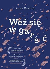 Weź się w garść. Autor: Anna Krztoń. Dobreksiazki.pl Okładka książki Weź się w garść