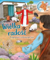 Wielka radość. Przypowieść o miłosiernym ojcu. Autor: Richard Littledale, Heather Heyworth. Dobreksiazki.pl Okładka książki Wielka radość. Przypowieść o miłosiernym ojcu