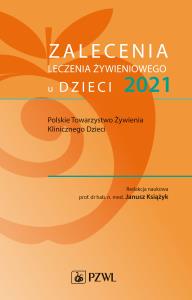 Zalecenia leczenia żywieniowego u dzieci 2021. Autor: Książyk Janusz. Dobreksiazki.pl Okładka książki Zalecenia leczenia żywieniowego u dzieci 2021