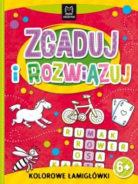 Zgaduj i rozwiązuj. Kolorowe łamigłówki. Autor: Opracowanie zbiorowe. Dobreksiazki.pl Okładka książki Zgaduj i rozwiązuj. Kolorowe łamigłówki