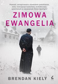 Zimowa ewangelia - uszkodzone. Autor: Kiely Brendan. Dobreksiazki.pl Okładka książki Zimowa ewangelia - uszkodzone