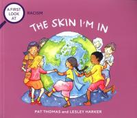 A First Look At Racism The Skin I'm In. Autor: Thomas Pat. Dobreksiazki.pl Okładka książki A First Look At Racism The Skin I'm In