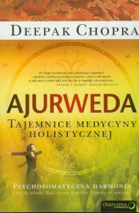 Ajurweda Tajemnice medycyny holistycznej. Autor: Chopra Deepak. Dobreksiazki.pl Okładka książki Ajurweda Tajemnice medycyny holistycznej