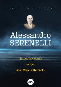 Alessandro Serenelli. Autor: Engel D. Charles. Dobreksiazki.pl Okładka książki Alessandro Serenelli