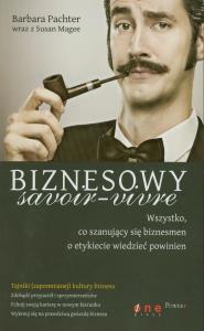 Biznesowy savoir - vivre. Wszystko, co ..... Autor: Barbara Pachter. Dobreksiazki.pl Okładka książki Biznesowy savoir - vivre. Wszystko, co ....