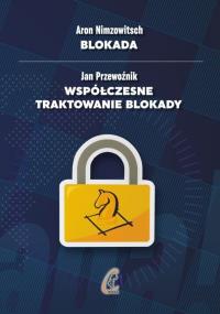 Blokada Współczesne traktowanie blokady. Autor: Aron Nimzowitsch, Przewoźnik Jan. Dobreksiazki.pl Okładka książki Blokada Współczesne traktowanie blokady