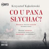 CD MP3 Co u pana słychać?. Autor: Kąkolewski Krzysztof. Dobreksiazki.pl Okładka książki CD MP3 Co u pana słychać?