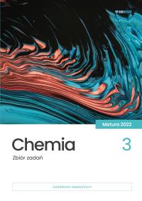 Chemia. Zbiór zadań. Matura 2022 T.3. Autor: Opracowanie zbiorowe. Dobreksiazki.pl Okładka książki Chemia. Zbiór zadań. Matura 2022 T.3