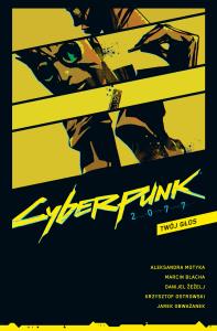 Cyberpunk 2077 T.2 Twój głos. Autor: Aleksandra Motyka, Blacha Marcin. Dobreksiazki.pl Okładka książki Cyberpunk 2077 T.2 Twój głos