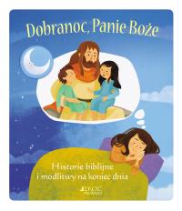 Dobranoc, Panie Boże. Historie biblijne i modlitwy. Autor: Hurlbut Jesse, Partner Daniel, Thompson Janice. Dobreksiazki.pl Okładka książki Dobranoc, Panie Boże. Historie biblijne i modlitwy